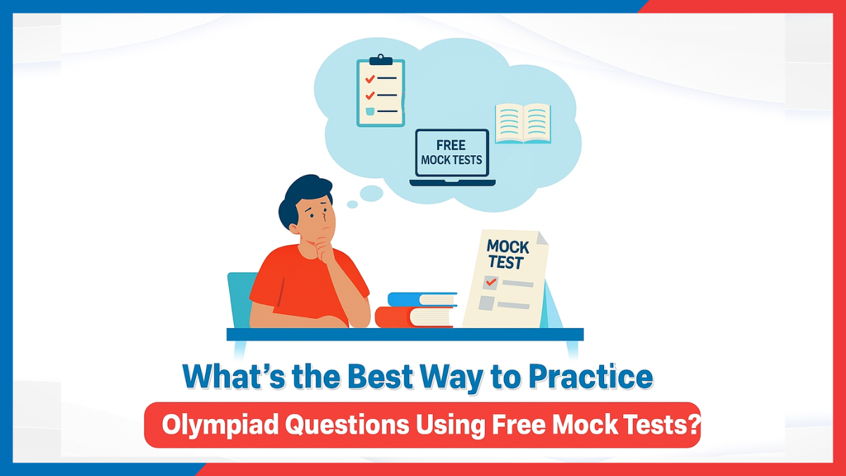 What’s the Best Way to Practice Olympiad Questions Using Free Mock Tests.png